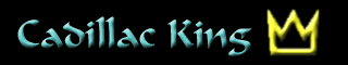 CADILLAC KING